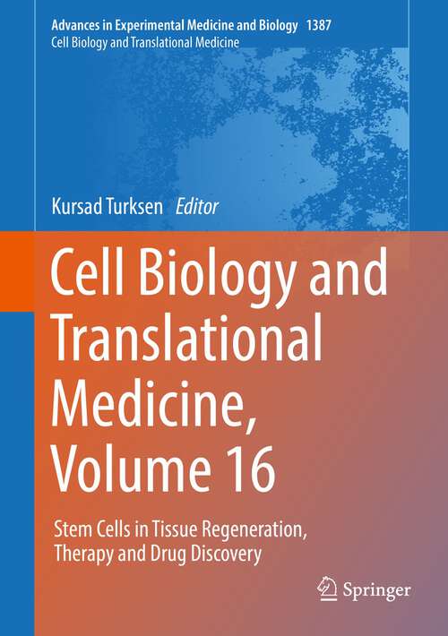 Book cover of Cell Biology and Translational Medicine, Volume 16: Stem Cells in Tissue Regeneration, Therapy and Drug Discovery (1st ed. 2022) (Advances in Experimental Medicine and Biology #1387)