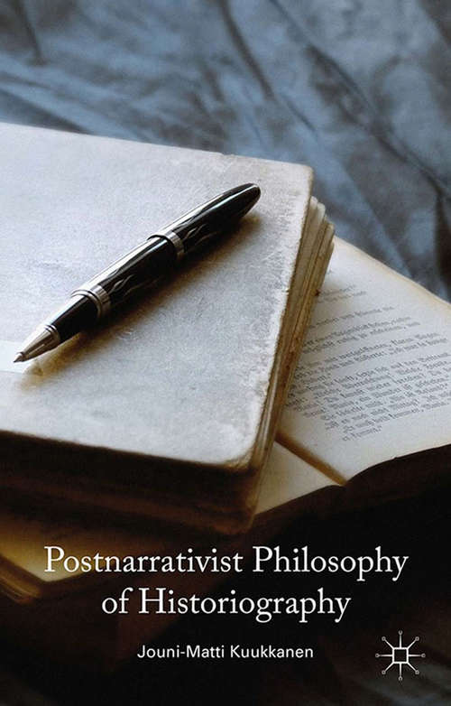 Book cover of Postnarrativist Philosophy of Historiography (2015)