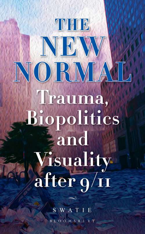 Book cover of The New Normal: Trauma, Biopolitics and Visuality after 9/11