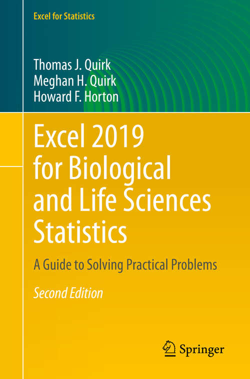 Book cover of Excel 2019 for Biological and Life Sciences Statistics: A Guide to Solving Practical Problems (2nd ed. 2020) (Excel for Statistics)