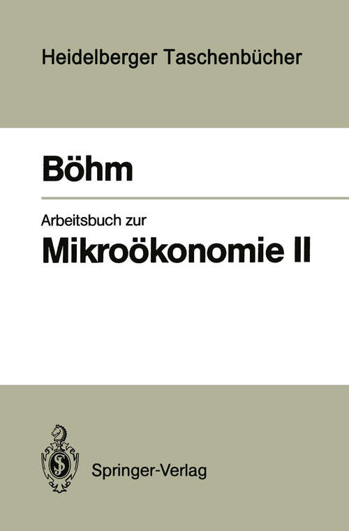 Book cover of Arbeitsbuch zur Mikroökonomie II (1988) (Heidelberger Taschenbücher #250)