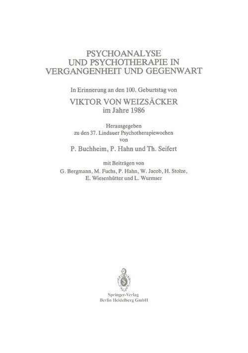 Book cover of Psychoanalyse und Psychotherapie in der Vergangenheit und Gegenwart: In Erinnerung an den 100. Geburtstag von Viktor von Weizsäcker im Jahre 1986 (1987)