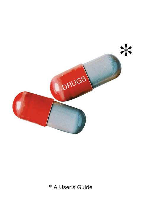 Book cover of Drugs: A User's Guide (User's Guides Ser.)