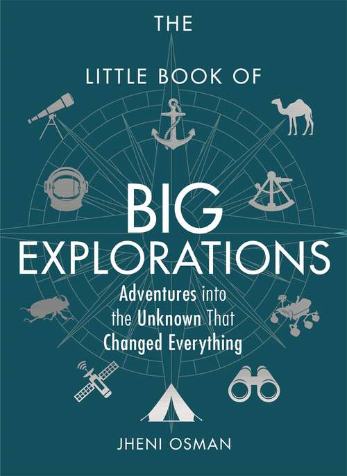 Book cover of The Little Book of Big Explorations: Adventures into the Unknown That Changed Everything