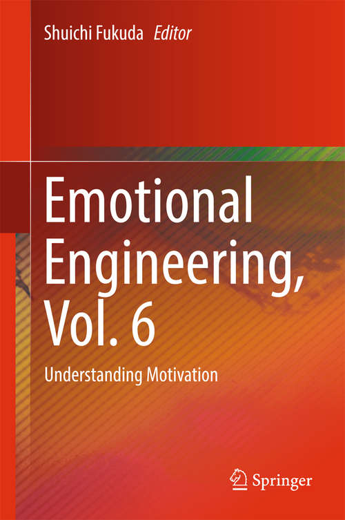 Book cover of Emotional Engineering, Vol. 6: Understanding Motivation