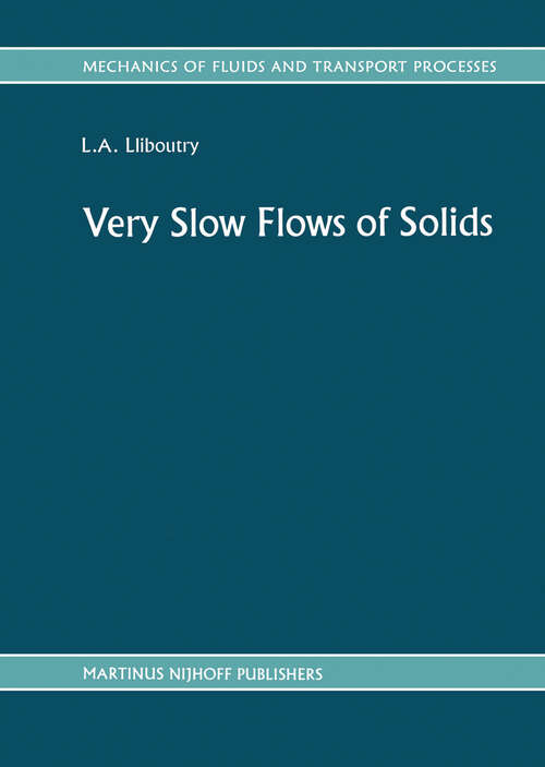 Book cover of Very Slow Flows of Solids: Basics of Modeling in Geodynamics and Glaciology (1987) (Mechanics of Fluids and Transport Processes #7)