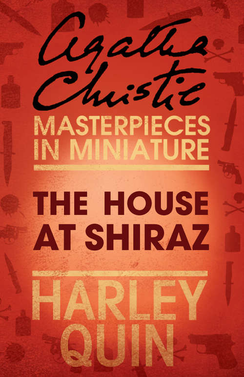 Book cover of The House at Shiraz: An Agatha Christie Short Story (ePub edition) (Parker Pyne Mysteries Ser.)