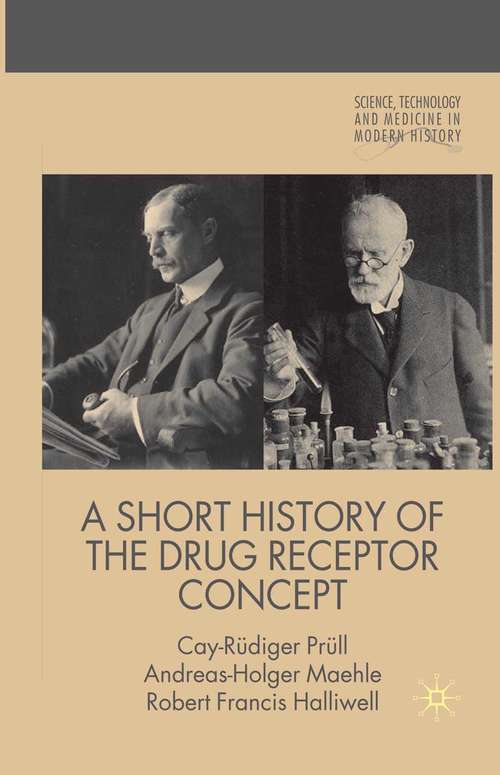 Book cover of A Short History of the Drug Receptor Concept (2009) (Science, Technology and Medicine in Modern History)