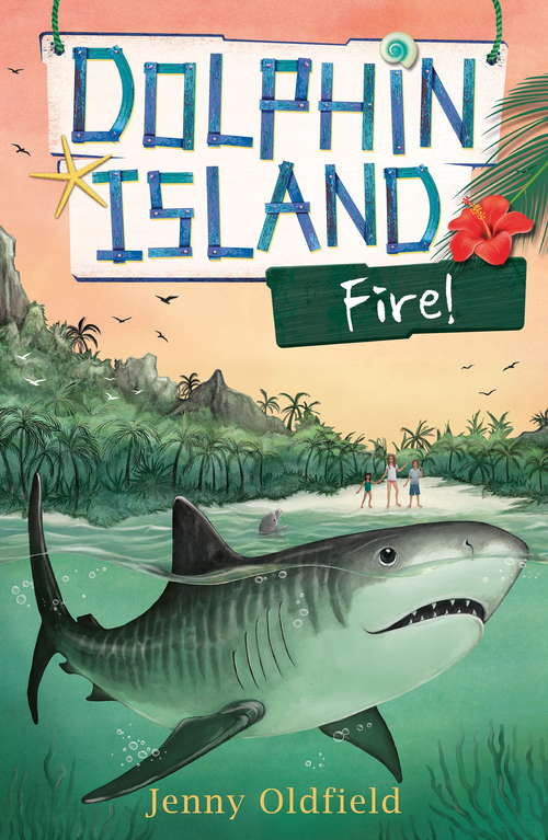 Book cover of Fire!: Book 4 (Dolphin Island)