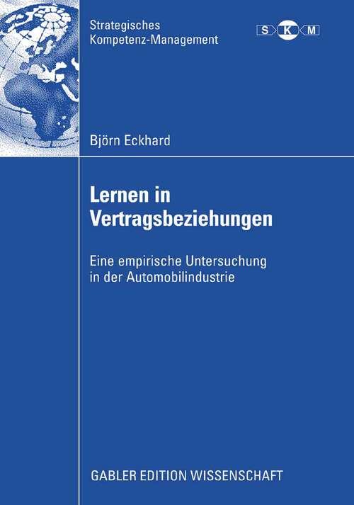 Book cover of Lernen in Vertragsbeziehungen: Eine empirische Untersuchung in der Automobilindustrie (2009) (Strategisches Kompetenz-Management)