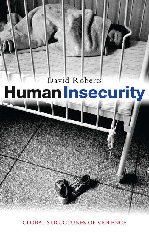 Book cover of Human Insecurity: Global Structures of Violence