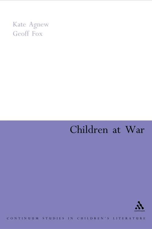 Book cover of Children at War: From The First World War To The Gulf (Contemporary Classics in Children's Literature)