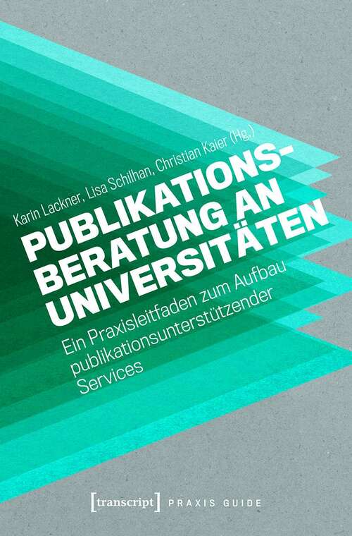 Book cover of Publikationsberatung an Universitäten: Ein Praxisleitfaden zum Aufbau publikationsunterstützender Services