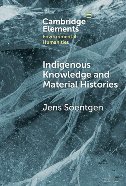 Book cover of Indigenous Knowledge and Material Histories: The Example of Rubber (Elements in Environmental Humanities)