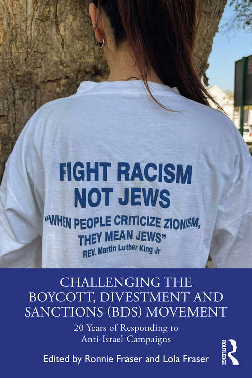 Book cover of Challenging the Boycott, Divestment and Sanctions (BDS) Movement: 20 Years of Responding to Anti-Israel Campaigns