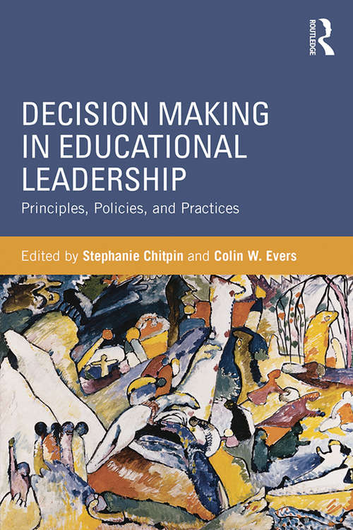 Book cover of Decision Making in Educational Leadership: Principles, Policies, and Practices