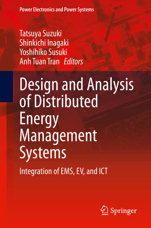 Book cover of Design and Analysis of Distributed Energy Management Systems: Integration of EMS, EV, and ICT (1st ed. 2020) (Power Electronics and Power Systems)