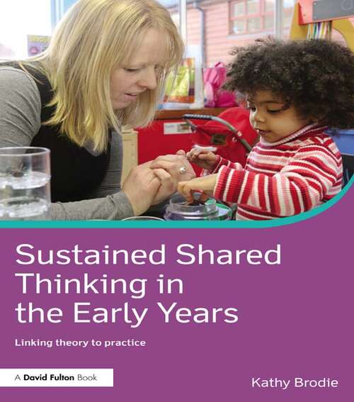 Book cover of Sustained Shared Thinking in the Early Years: Linking theory to practice