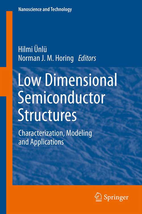 Book cover of Low Dimensional Semiconductor Structures: Characterization, Modeling and Applications (2013) (NanoScience and Technology)