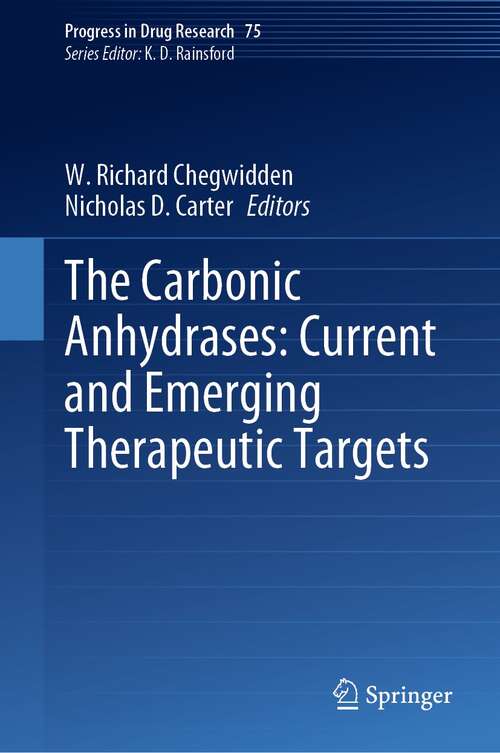Book cover of The Carbonic Anhydrases: Current and Emerging Therapeutic Targets (1st ed. 2021) (Progress in Drug Research #75)
