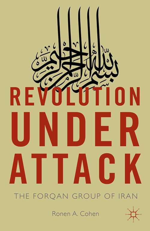 Book cover of Revolution Under Attack: The Forqan Group of Iran (2015)