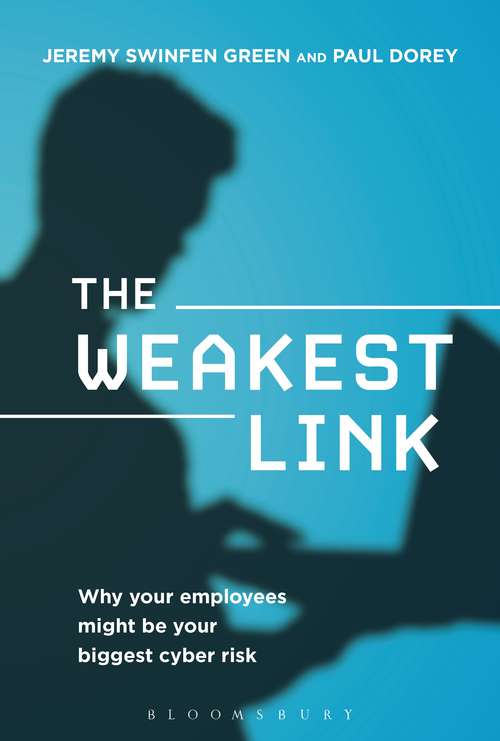 Book cover of The Weakest Link: Why Your Employees Might Be Your Biggest Cyber Risk