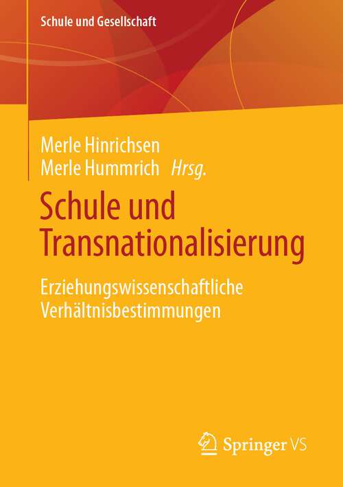 Book cover of Schule und Transnationalisierung: Erziehungswissenschaftliche Verhältnisbestimmungen (1. Aufl. 2023) (Schule und Gesellschaft #66)