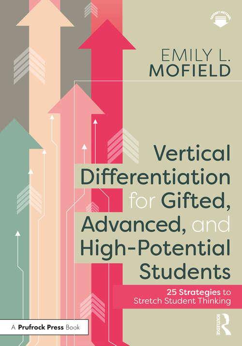 Book cover of Vertical Differentiation for Gifted, Advanced, and High-Potential Students: 25 Strategies to Stretch Student Thinking