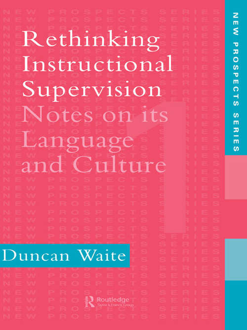 Book cover of Rethinking Instructional Supervision: Notes On Its Language And Culture (New Prospects Ser.: Vol. 1)