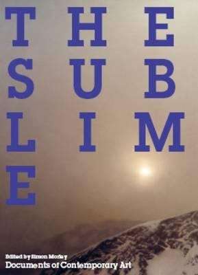 Book cover of The Sublime (Documents Of Contemporary Art Ser. (PDF))