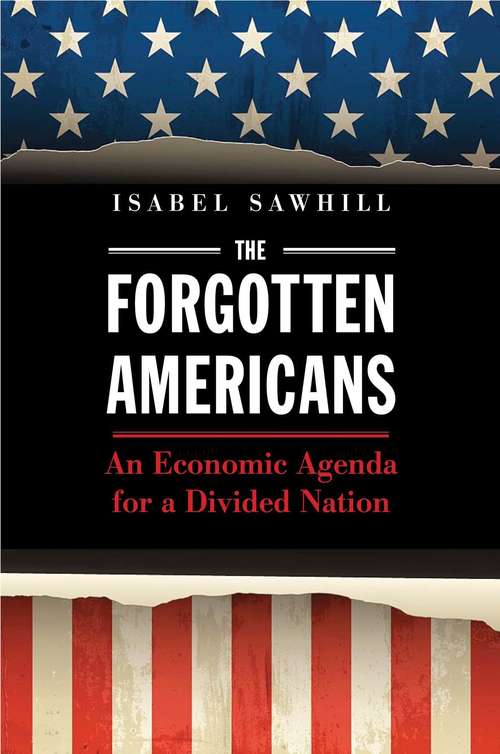 Book cover of The Forgotten Americans: An Economic Agenda for a Divided Nation