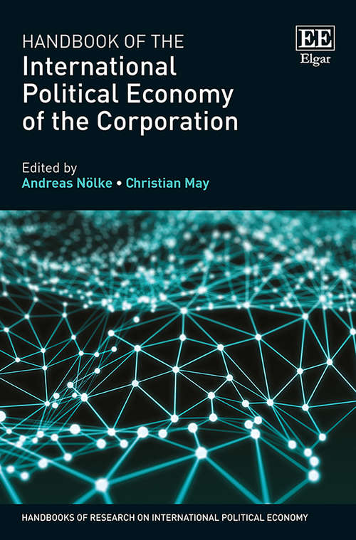 Book cover of Handbook of the International Political Economy of the Corporation (Handbooks of Research on International Political Economy series)