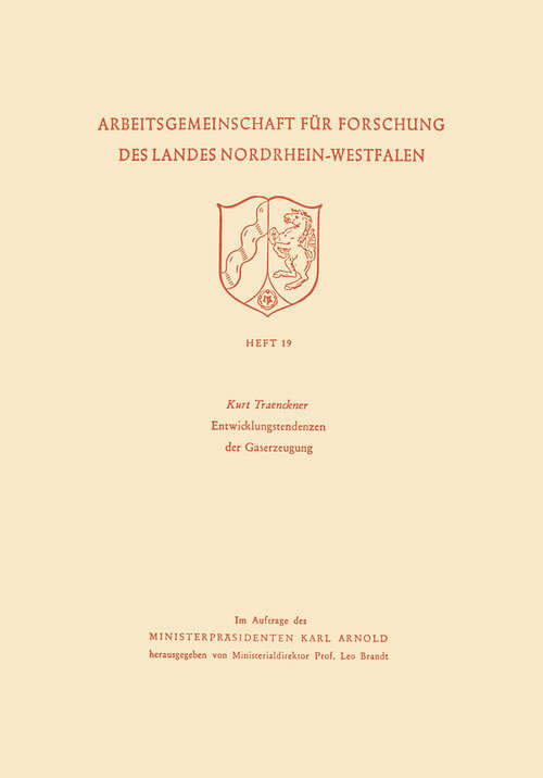 Book cover of Entwicklungstendenzen der Gaserzeugung (1953) (Arbeitsgemeinschaft für Forschung des Landes Nordrhein-Westfalen #19)