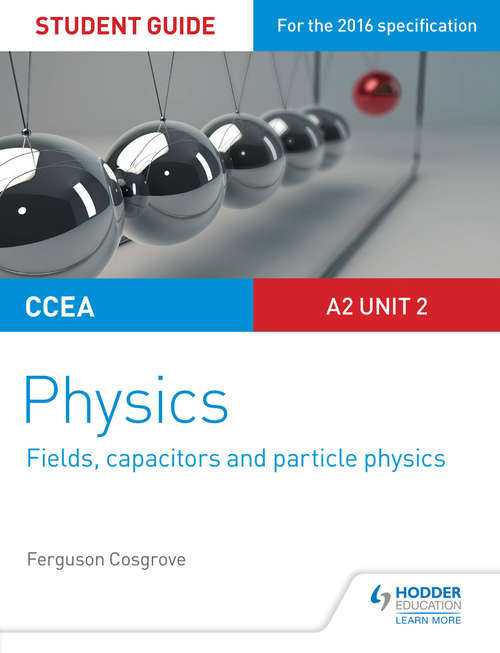 Book cover of CCEA A-level Year 2 Physics Student Guide 4: A2 Unit 2 (PDF)