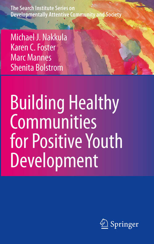 Book cover of Building Healthy Communities for Positive Youth Development (2010) (The Search Institute Series on Developmentally Attentive Community and Society #7)