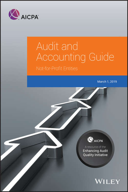 Book cover of Auditing and Accounting Guide: Not-for-Profit Entities, 2019 (AICPA Audit and Accounting Guide)