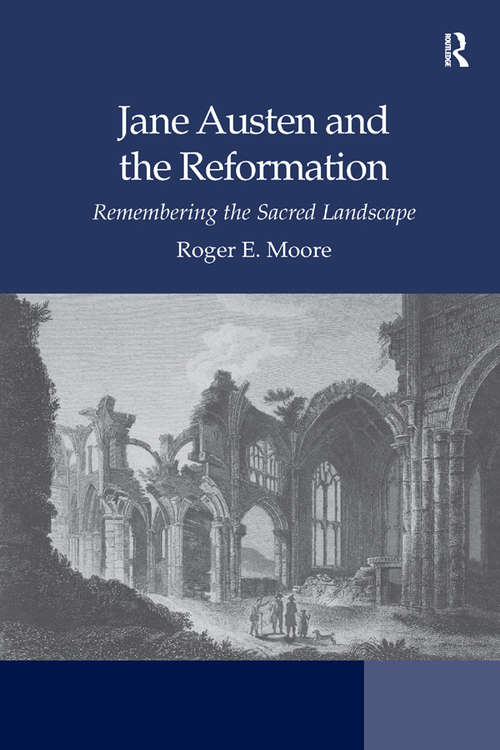 Book cover of Jane Austen and the Reformation: Remembering the Sacred Landscape