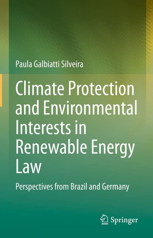 Book cover of Climate Protection and Environmental Interests in Renewable Energy Law: Perspectives from Brazil and Germany (1st ed. 2022)