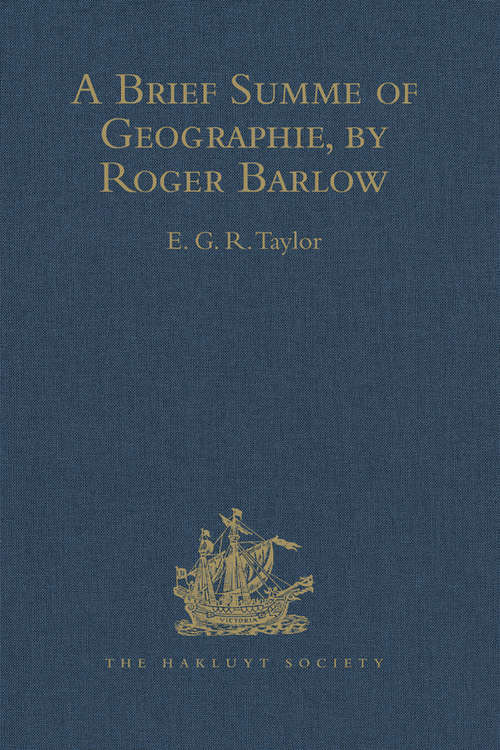 Book cover of A Brief Summe of Geographie, by Roger Barlow (Hakluyt Society, Second Series)