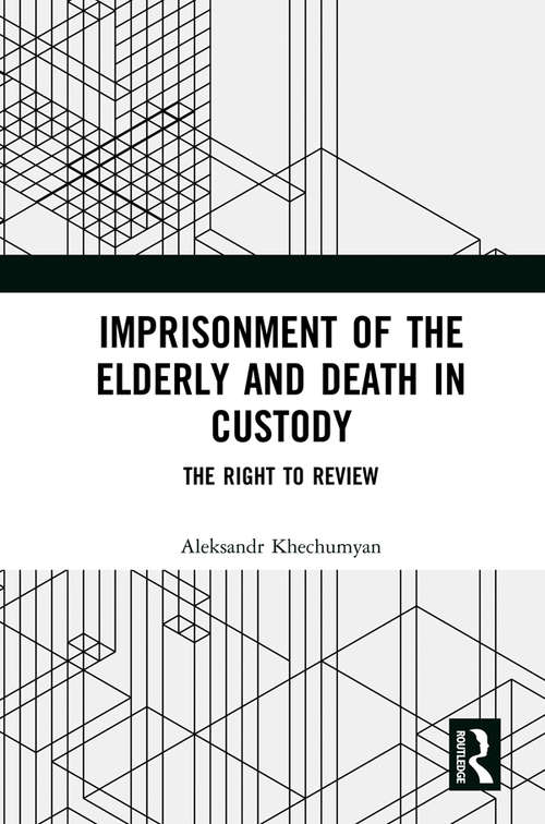 Book cover of Imprisonment of the Elderly and Death in Custody: The Right to Review