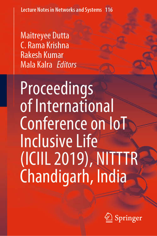 Book cover of Proceedings of International Conference on IoT Inclusive Life (1st ed. 2020) (Lecture Notes in Networks and Systems #116)