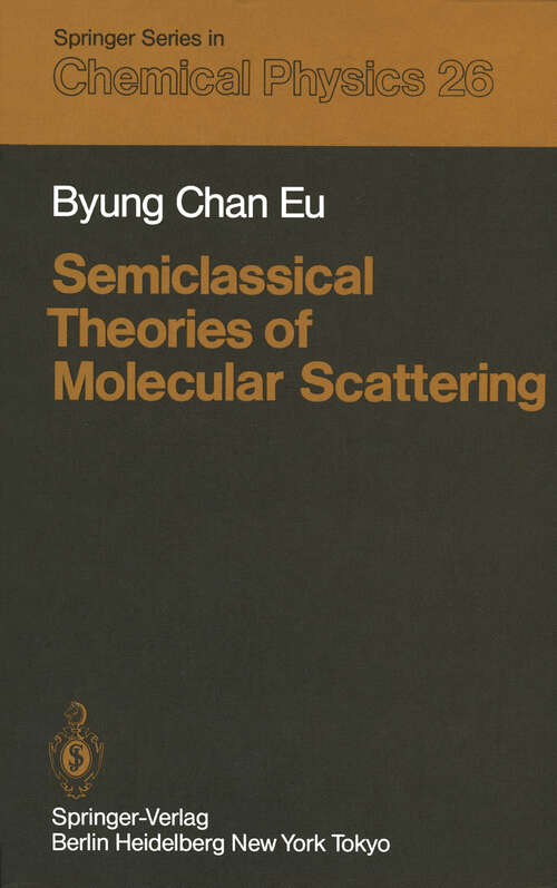 Book cover of Semiclassical Theories of Molecular Scattering (1984) (Springer Series in Chemical Physics #26)