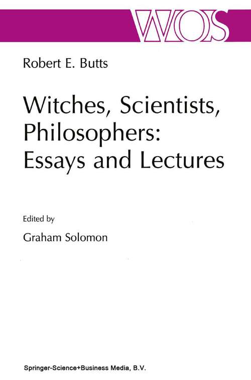 Book cover of Witches, Scientists, Philosophers: Essays and Lectures (2000) (The Western Ontario Series in Philosophy of Science #65)