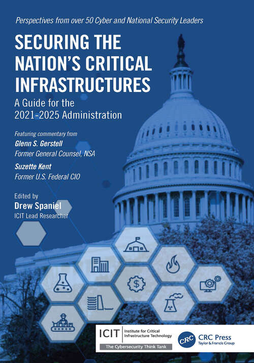 Book cover of Securing the Nation’s Critical Infrastructures: A Guide for the 2021-2025 Administration