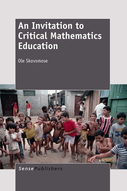 Book cover of An Invitation to Critical  Mathematics Education (2011)