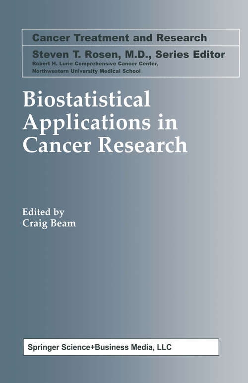 Book cover of Biostatistical Applications in Cancer Research (2002) (Cancer Treatment and Research #113)