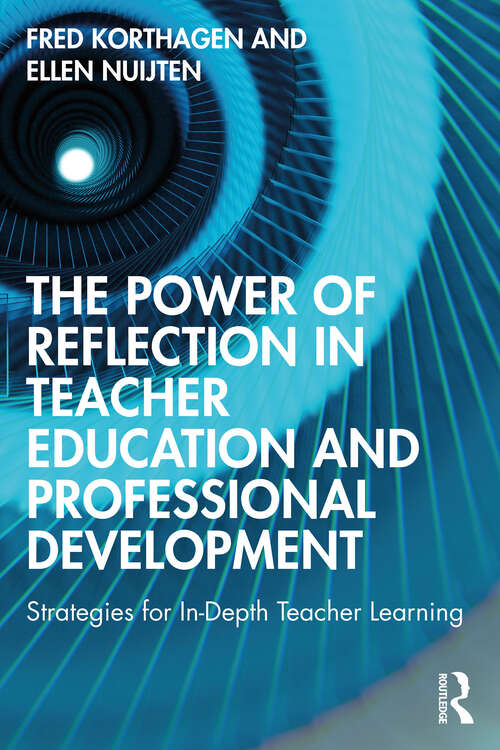 Book cover of The Power of Reflection in Teacher Education and Professional Development: Strategies for In-Depth Teacher Learning