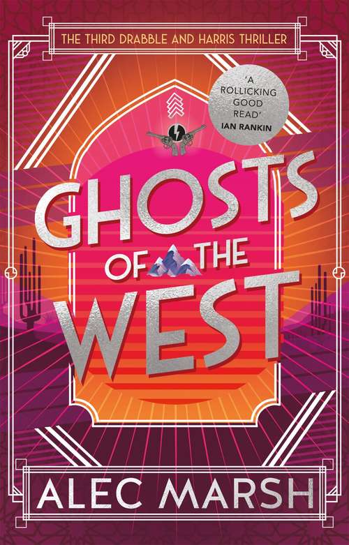 Book cover of Ghosts of the West: Don't miss the new action-packed Drabble and Harris thriller!