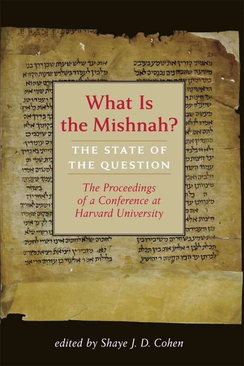 Book cover of What Is the Mishnah?: The State of the Question (Jewish Law and Culture Series)