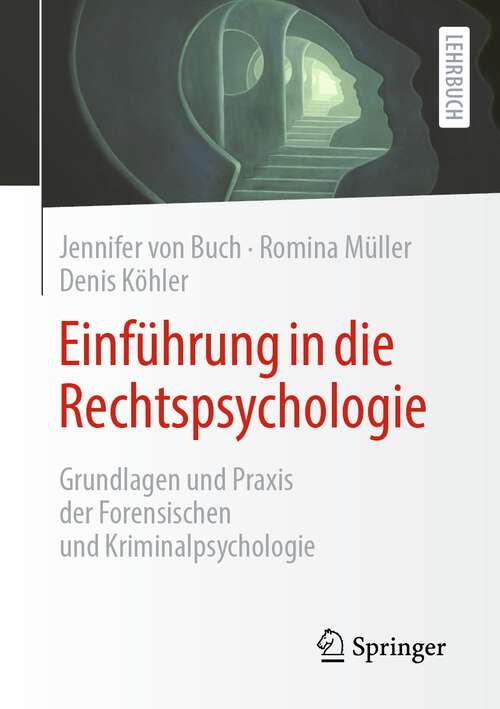 Book cover of Einführung in die Rechtspsychologie: Grundlagen und Praxis der Forensischen und Kriminalpsychologie (1. Aufl. 2022)